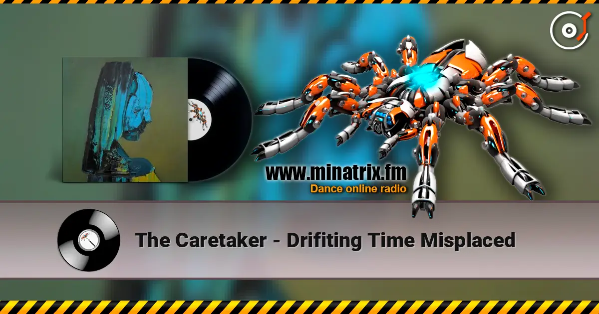 The Caretaker - Drifiting Time Misplaced жоғары сапада онлайн тыңдау | Minatrix.FM