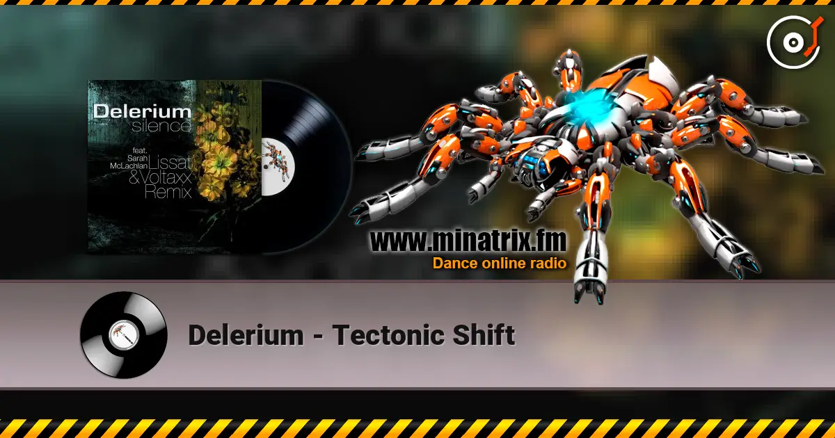 Delerium - Tectonic Shift жоғары сапада онлайн тыңдау | Minatrix.FM