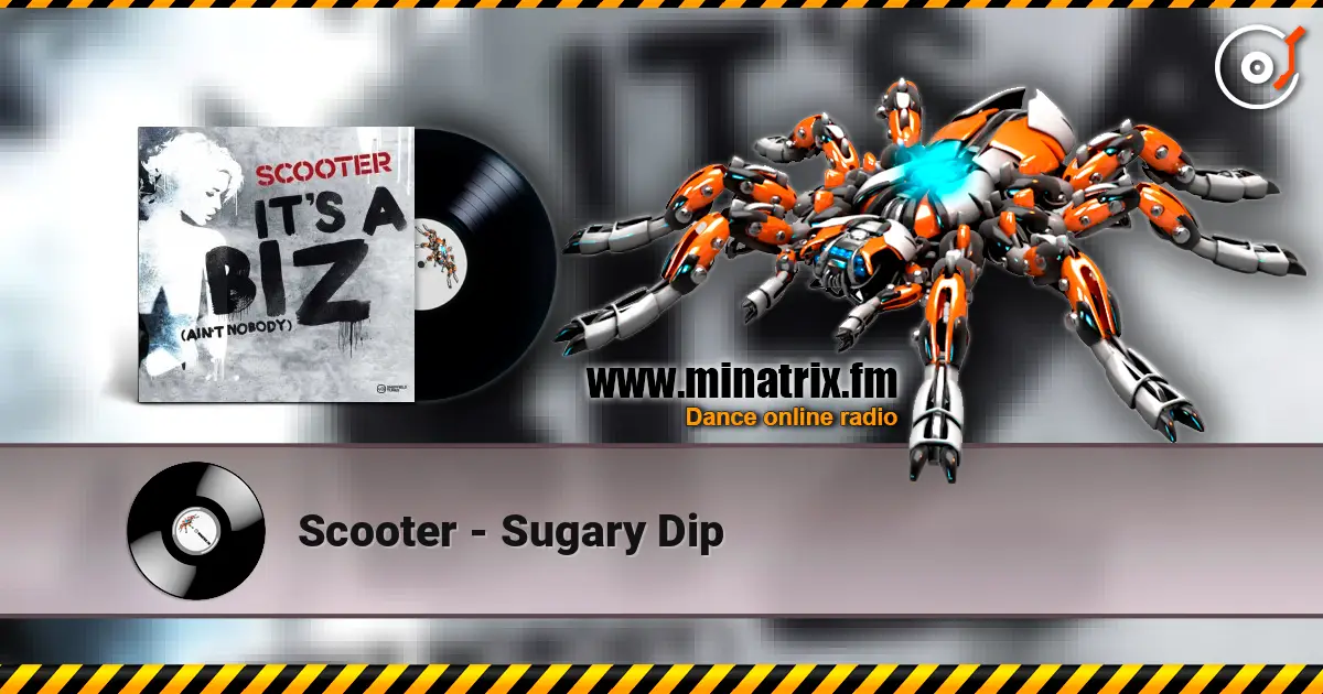 Scooter - Sugary Dip жоғары сапада онлайн тыңдау | Minatrix.FM