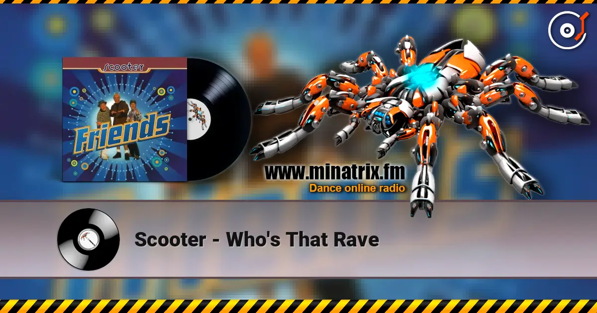Scooter - Who's That Rave жоғары сапада онлайн тыңдау | Minatrix.FM