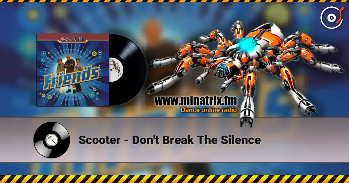 Scooter - Don't Break The Silence жоғары сапада онлайн тыңдау | Minatrix.FM