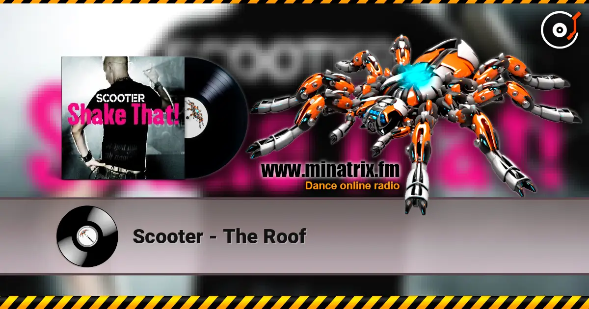 Scooter - The Roof жоғары сапада онлайн тыңдау | Minatrix.FM