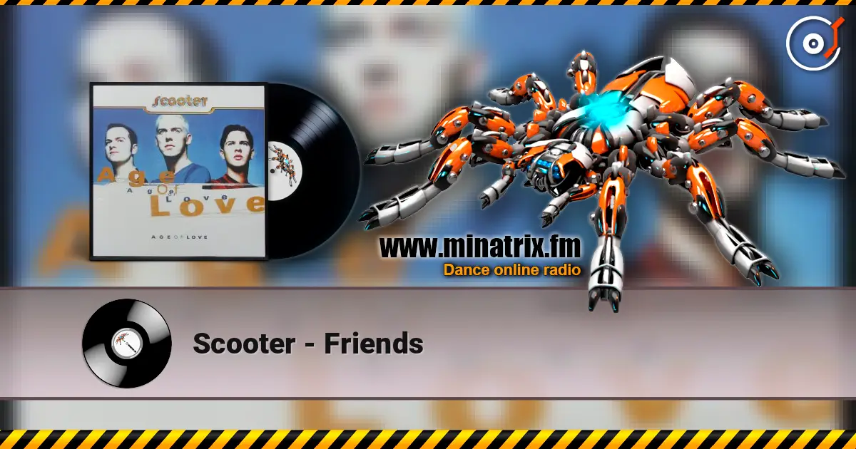 Scooter - Friends жоғары сапада онлайн тыңдау | Minatrix.FM