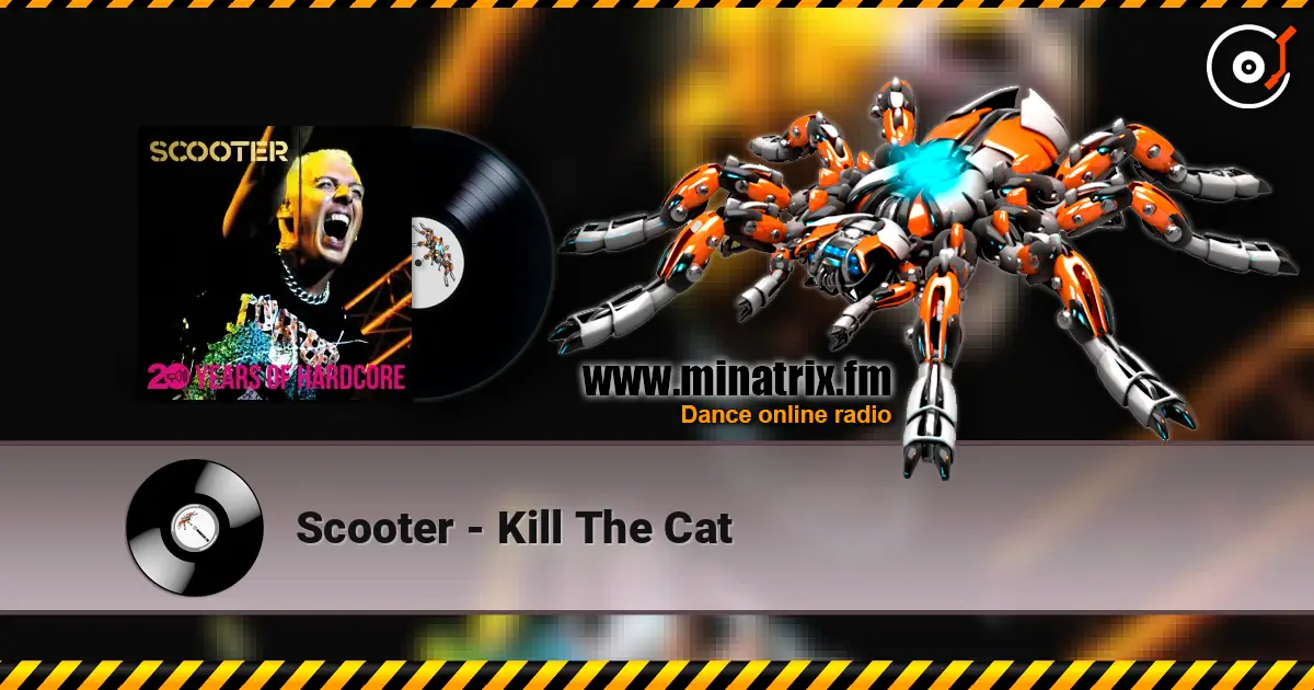 Scooter - Kill The Cat жоғары сапада онлайн тыңдау | Minatrix.FM