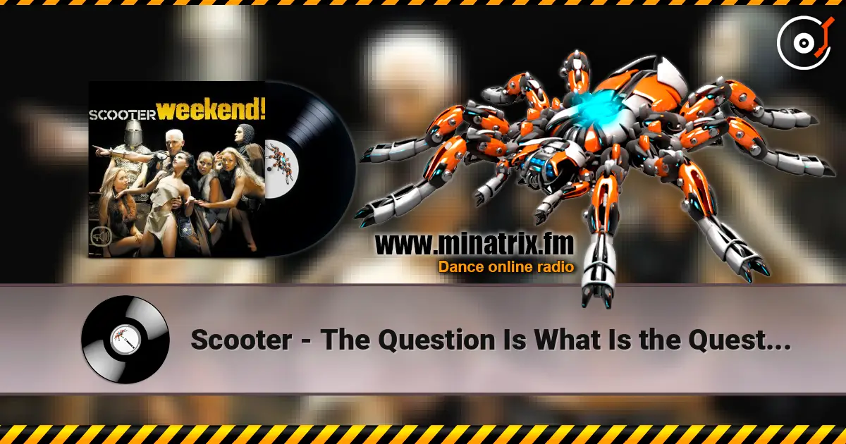 Scooter - The Question Is What Is the Question жоғары сапада онлайн тыңдау | Minatrix.FM