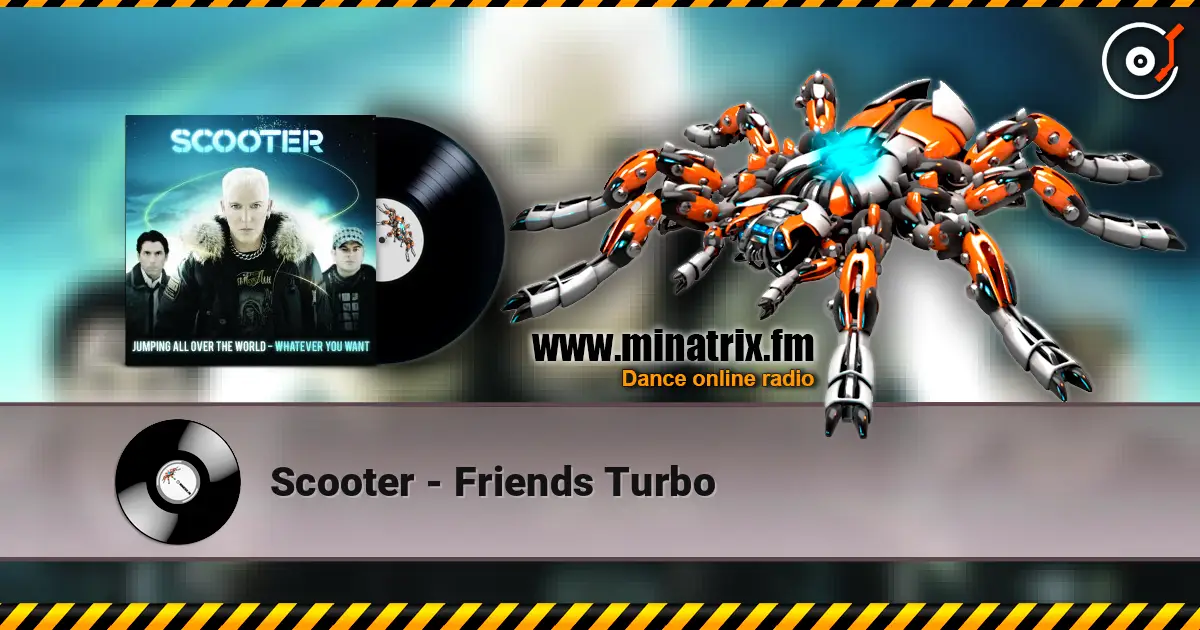 Scooter - Friends Turbo жоғары сапада онлайн тыңдау | Minatrix.FM