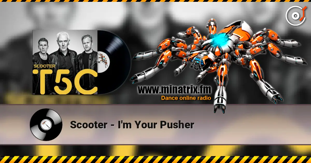 Scooter - I'm Your Pusher жоғары сапада онлайн тыңдау | Minatrix.FM