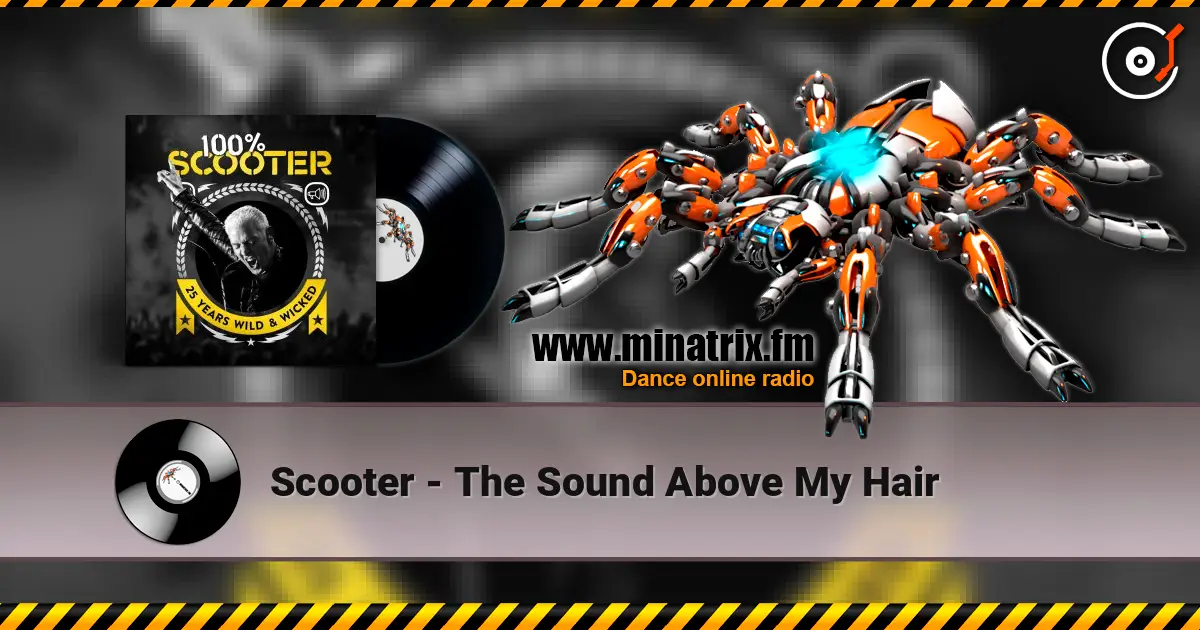 Scooter - The Sound Above My Hair жоғары сапада онлайн тыңдау | Minatrix.FM