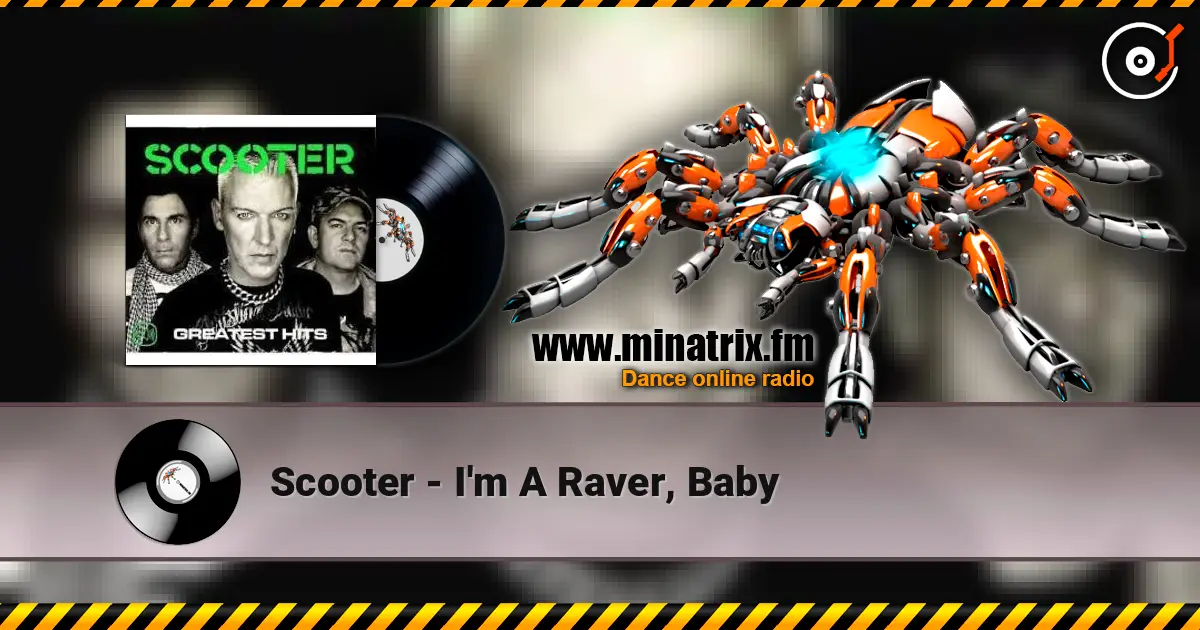 Scooter - I'm A Raver, Baby жоғары сапада онлайн тыңдау | Minatrix.FM
