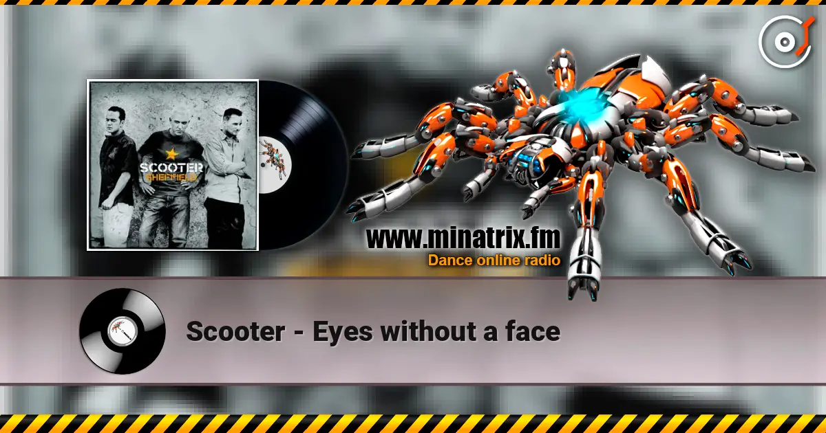 Scooter - Eyes without a face жоғары сапада онлайн тыңдау | Minatrix.FM