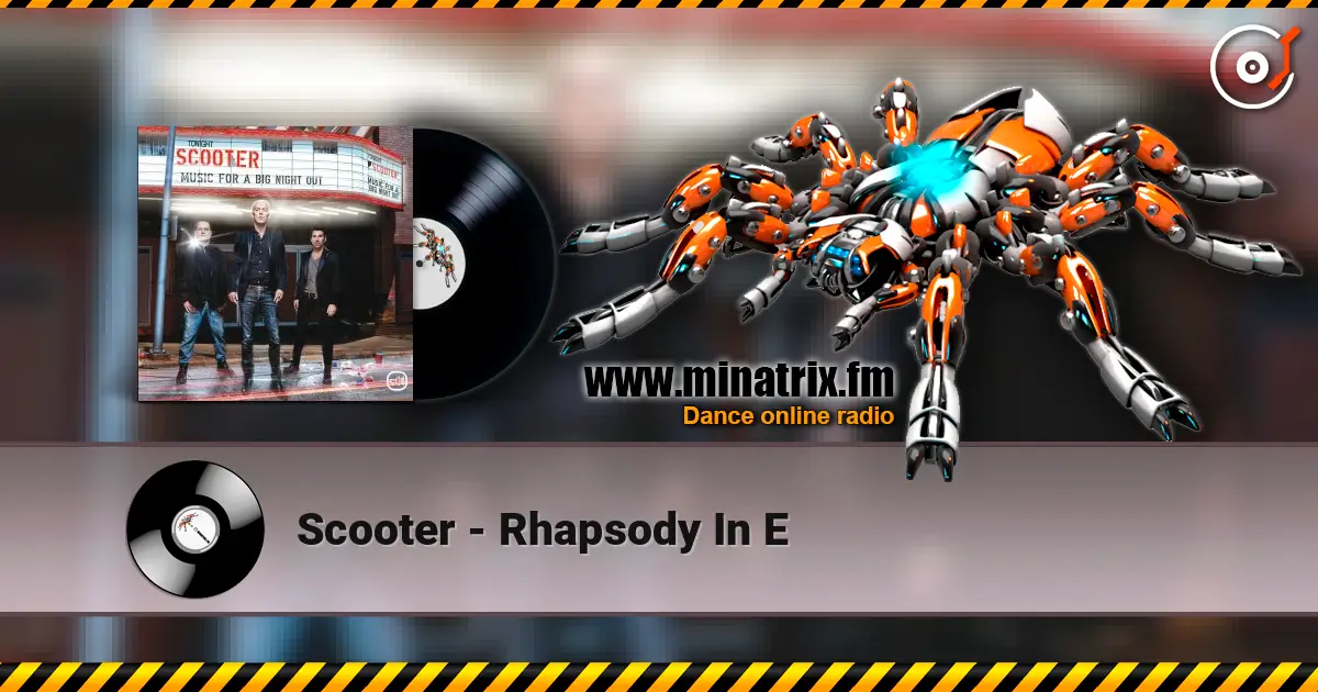 Scooter - Rhapsody In E жоғары сапада онлайн тыңдау | Minatrix.FM