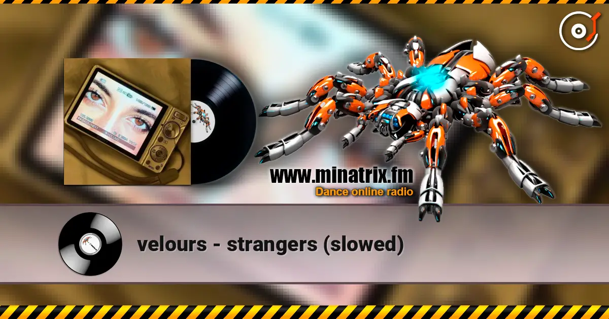 velours - strangers (slowed) жоғары сапада онлайн тыңдау | Minatrix.FM