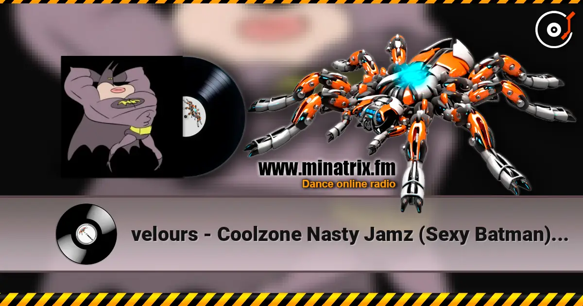 velours - Coolzone Nasty Jamz (Sexy Batman) [Slowed] жоғары сапада онлайн тыңдау | Minatrix.FM