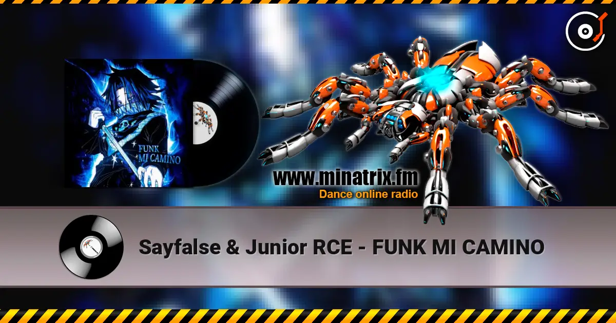 Sayfalse & Junior RCE - FUNK MI CAMINO жоғары сапада онлайн тыңдау | Minatrix.FM