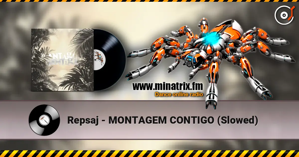 Repsaj - MONTAGEM CONTIGO (Slowed) жоғары сапада онлайн тыңдау | Minatrix.FM
