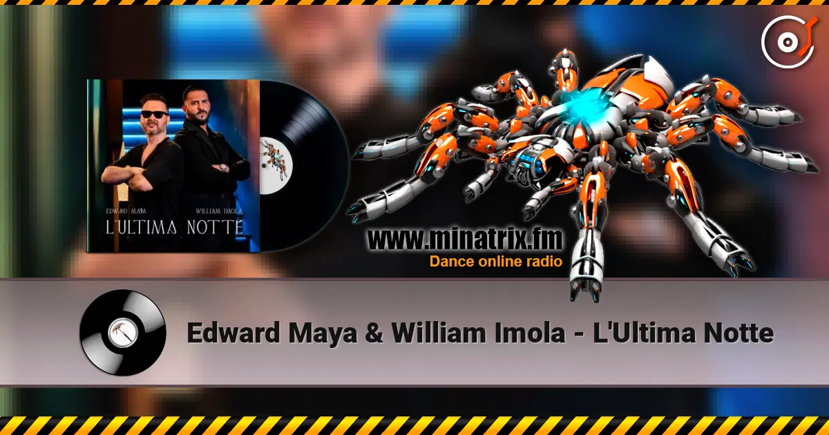 Edward Maya & William Imola - L'Ultima Notte жоғары сапада онлайн тыңдау | Minatrix.FM