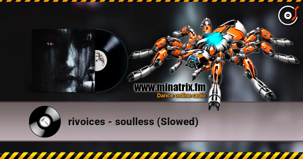 rivoices - soulless (Slowed) жоғары сапада онлайн тыңдау | Minatrix.FM
