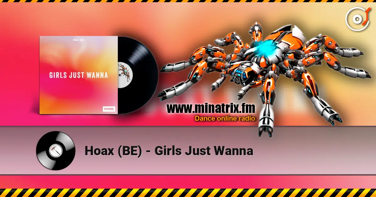 Hoax (BE) - Girls Just Wanna жоғары сапада онлайн тыңдау | Minatrix.FM