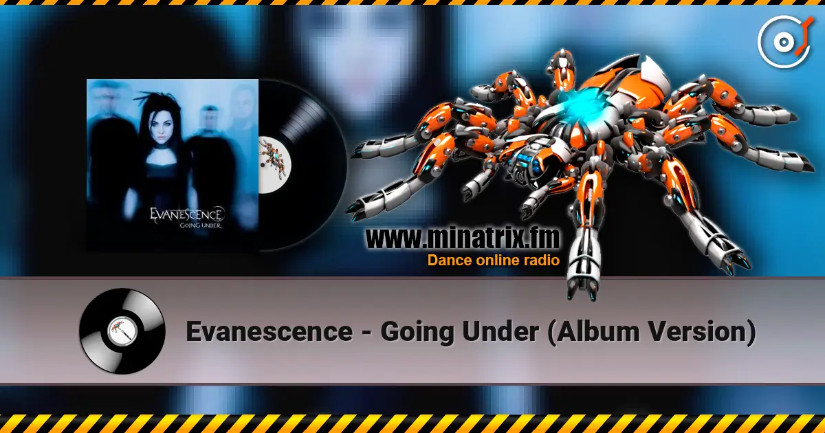 Evanescence - Going Under (Album Version) жоғары сапада онлайн тыңдау | Minatrix.FM