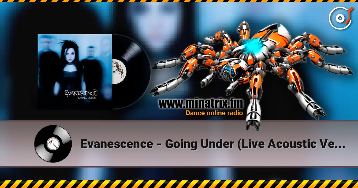 Evanescence - Going Under (Live Acoustic Version) жоғары сапада онлайн тыңдау | Minatrix.FM