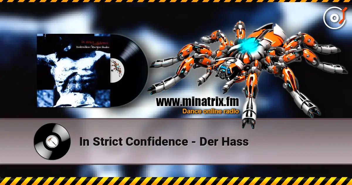 In Strict Confidence - Der Hass жоғары сапада онлайн тыңдау | Minatrix.FM