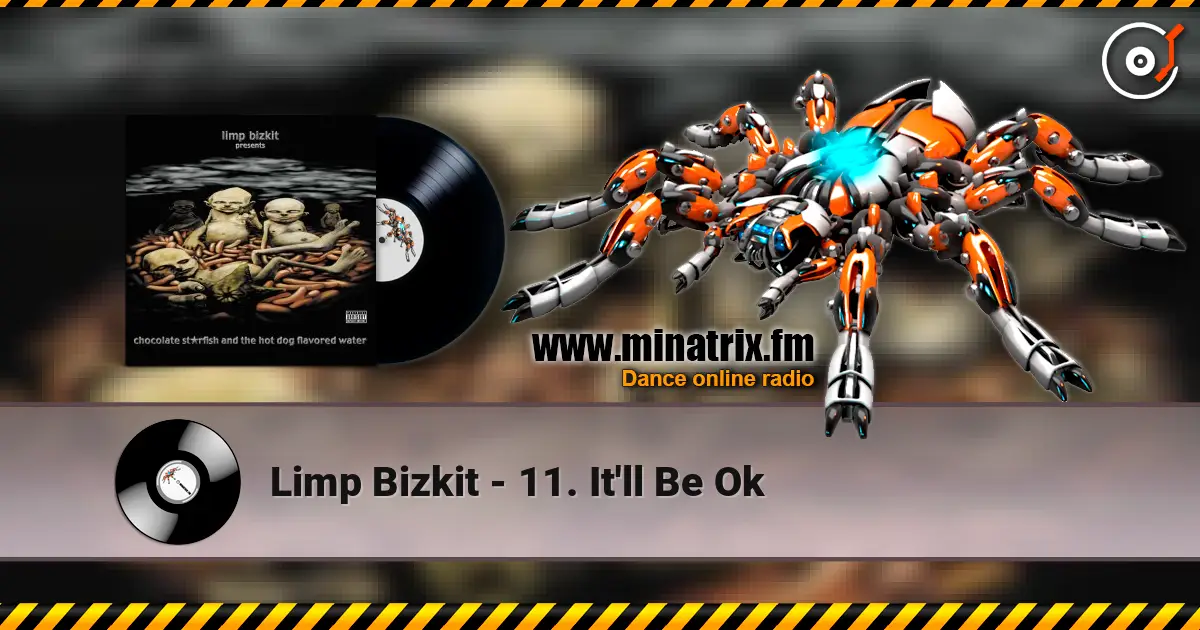 Limp Bizkit - 11. It'll Be Ok жоғары сапада онлайн тыңдау | Minatrix.FM