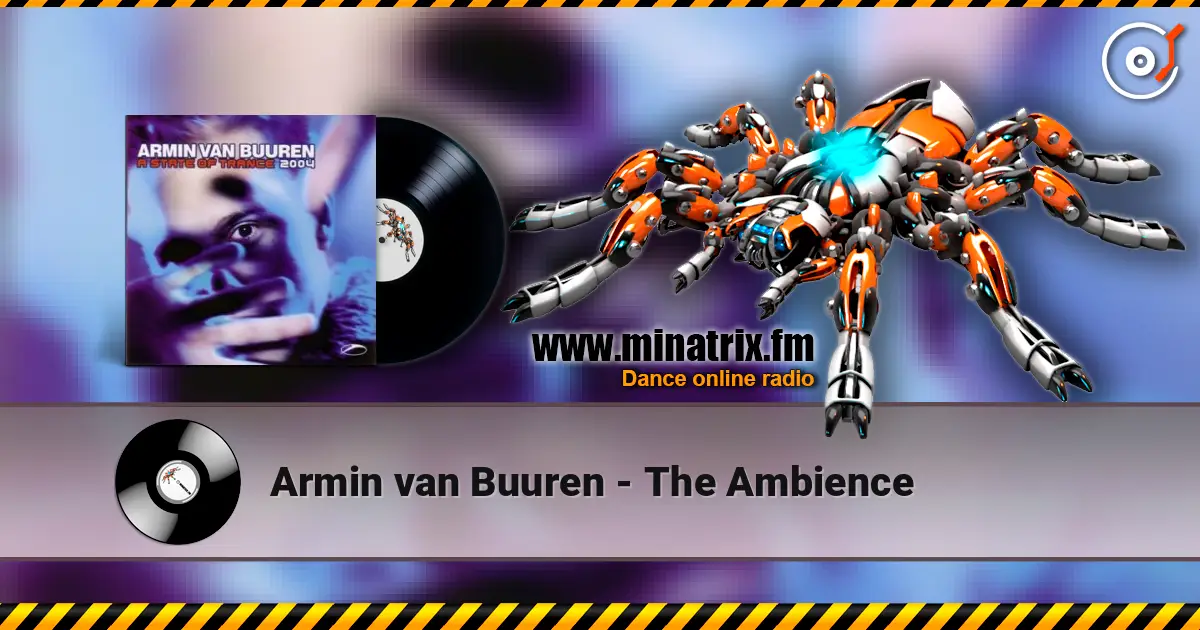 Armin van Buuren - The Ambience жоғары сапада онлайн тыңдау | Minatrix.FM