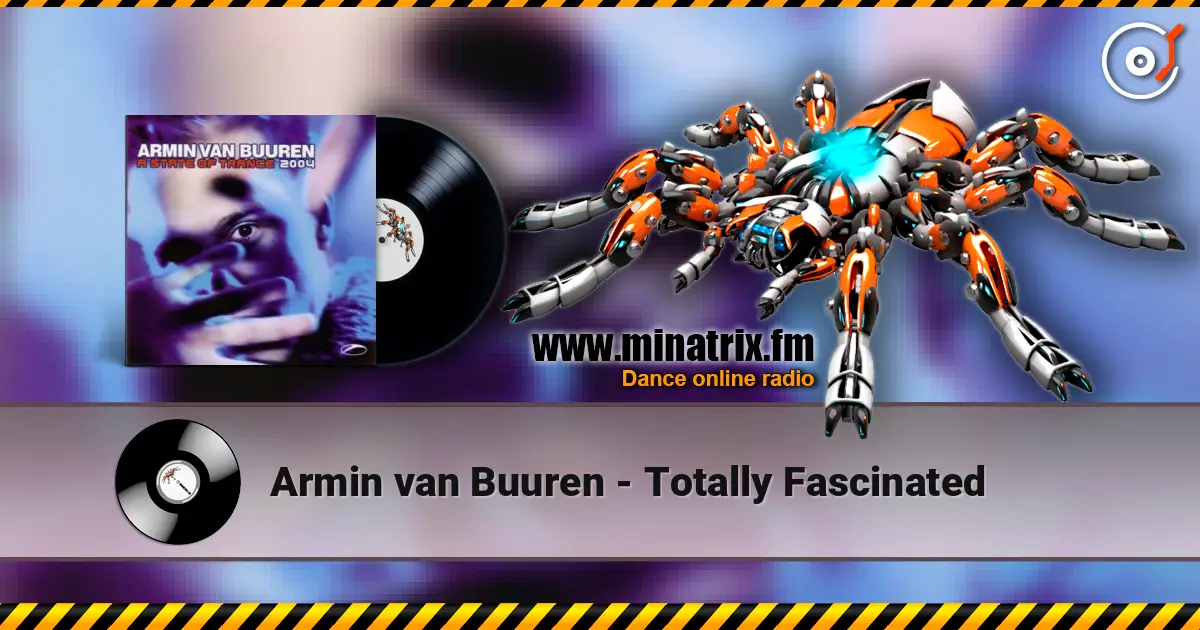 Armin van Buuren - Totally Fascinated жоғары сапада онлайн тыңдау | Minatrix.FM