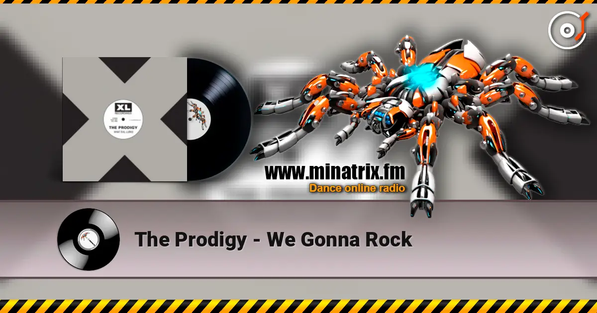 The Prodigy - We Gonna Rock жоғары сапада онлайн тыңдау | Minatrix.FM