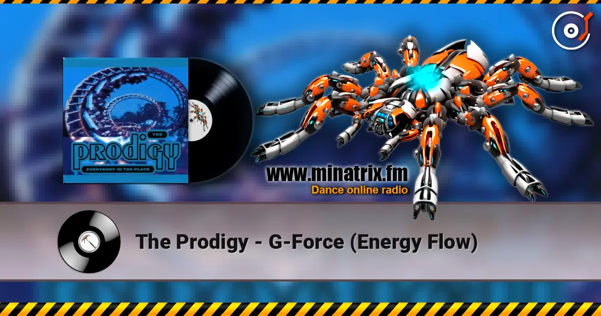 The Prodigy - G-Force (Energy Flow) жоғары сапада онлайн тыңдау | Minatrix.FM