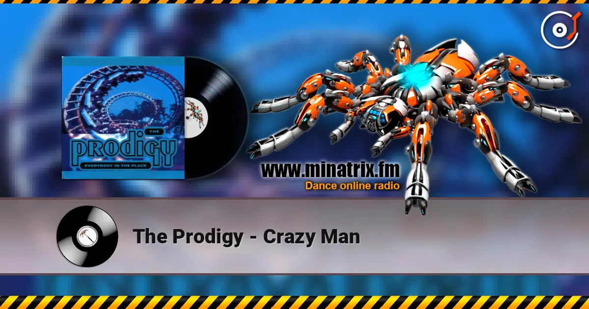 The Prodigy - Crazy Man жоғары сапада онлайн тыңдау | Minatrix.FM