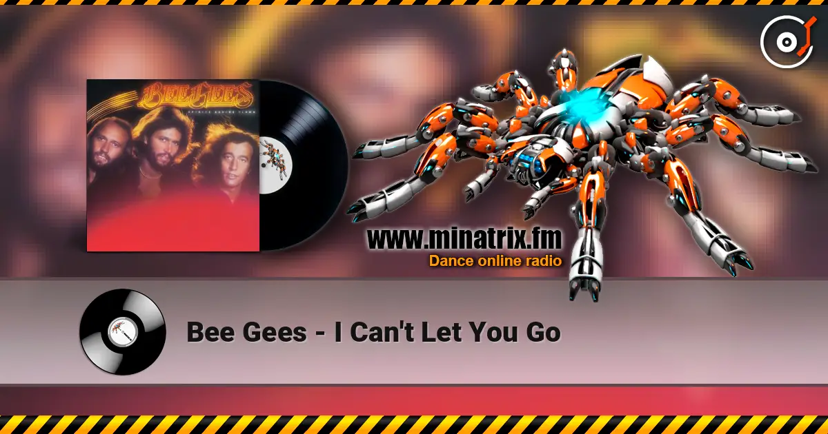 Bee Gees - I Can't Let You Go жоғары сапада онлайн тыңдау | Minatrix.FM