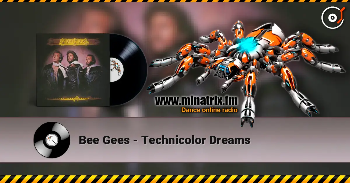 Bee Gees - Technicolor Dreams жоғары сапада онлайн тыңдау | Minatrix.FM