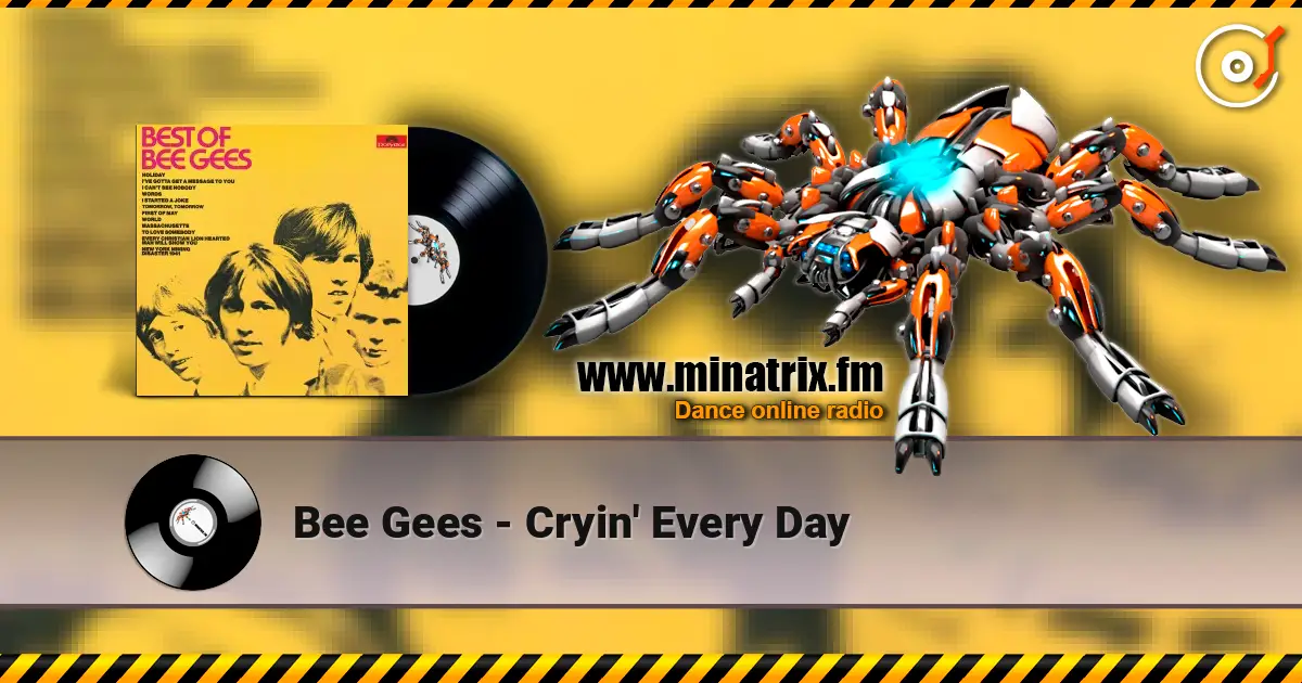 Bee Gees - Cryin' Every Day жоғары сапада онлайн тыңдау | Minatrix.FM