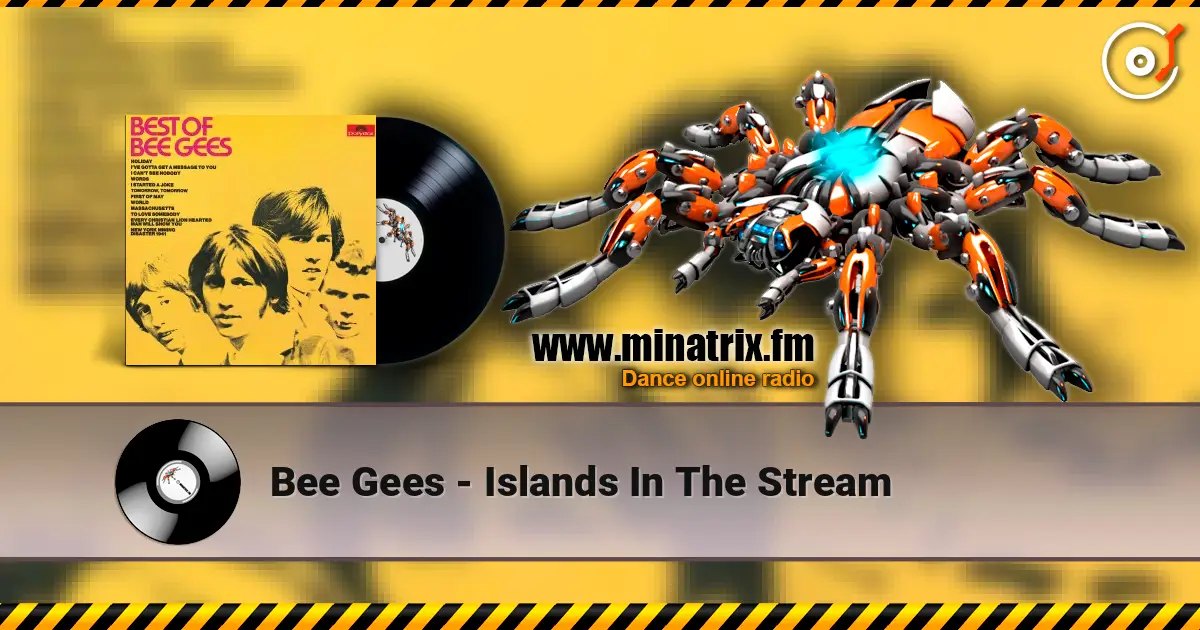 Bee Gees - Islands In The Stream жоғары сапада онлайн тыңдау | Minatrix.FM