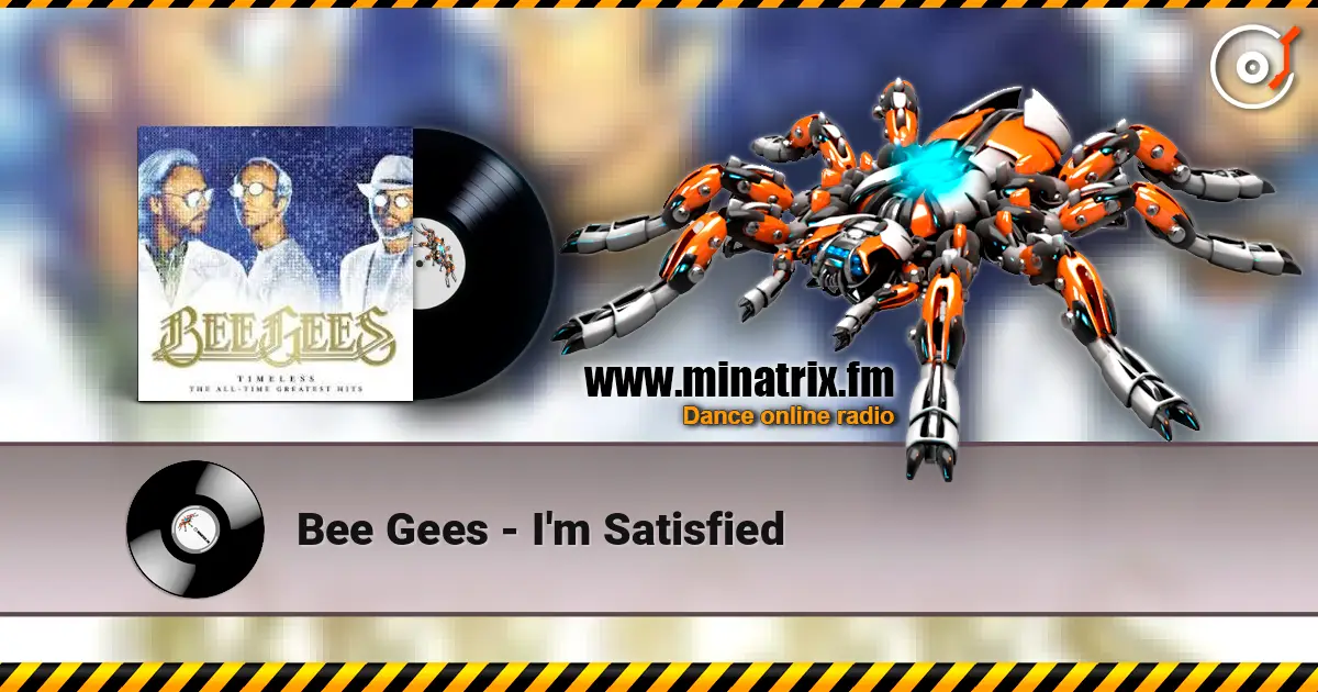 Bee Gees - I'm Satisfied жоғары сапада онлайн тыңдау | Minatrix.FM