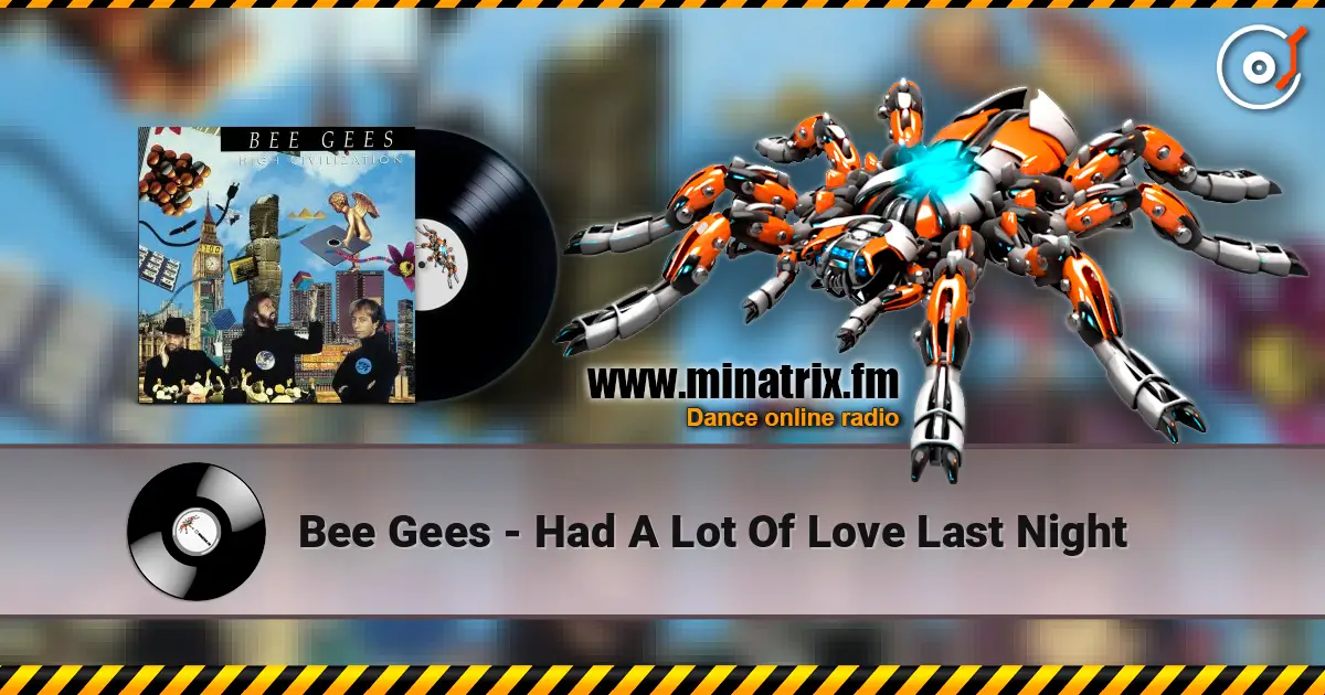 Bee Gees - Had A Lot Of Love Last Night жоғары сапада онлайн тыңдау | Minatrix.FM