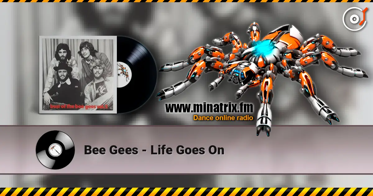 Bee Gees - Life Goes On жоғары сапада онлайн тыңдау | Minatrix.FM