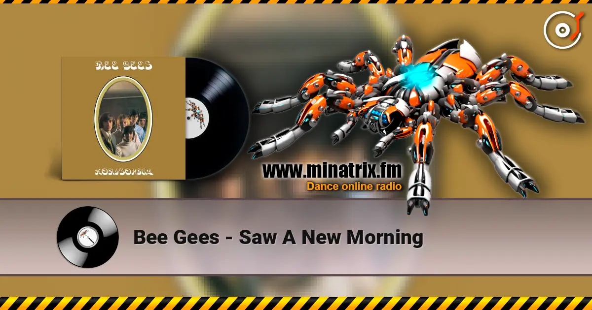 Bee Gees - Saw A New Morning жоғары сапада онлайн тыңдау | Minatrix.FM