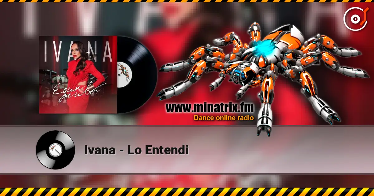 Ivana - Lo Entendi жоғары сапада онлайн тыңдау | Minatrix.FM