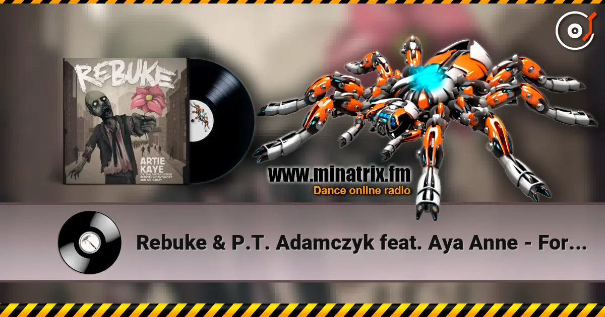 Rebuke & P.T. Adamczyk feat. Aya Anne - Forever жоғары сапада онлайн тыңдау | Minatrix.FM