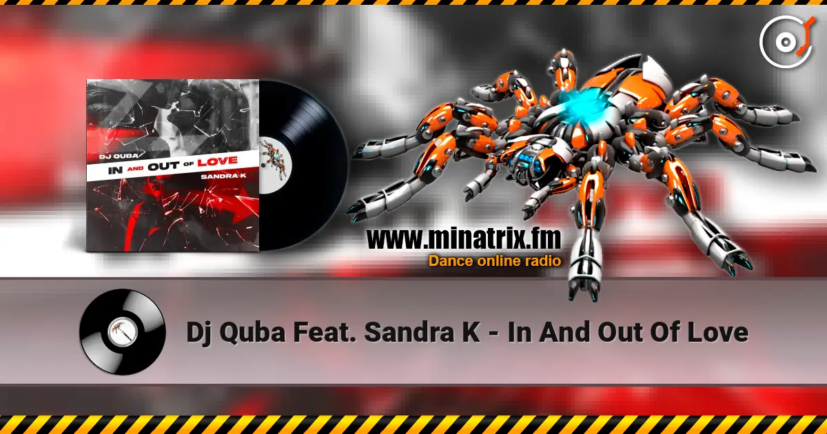 Dj Quba Feat. Sandra K - In And Out Of Love жоғары сапада онлайн тыңдау | Minatrix.FM