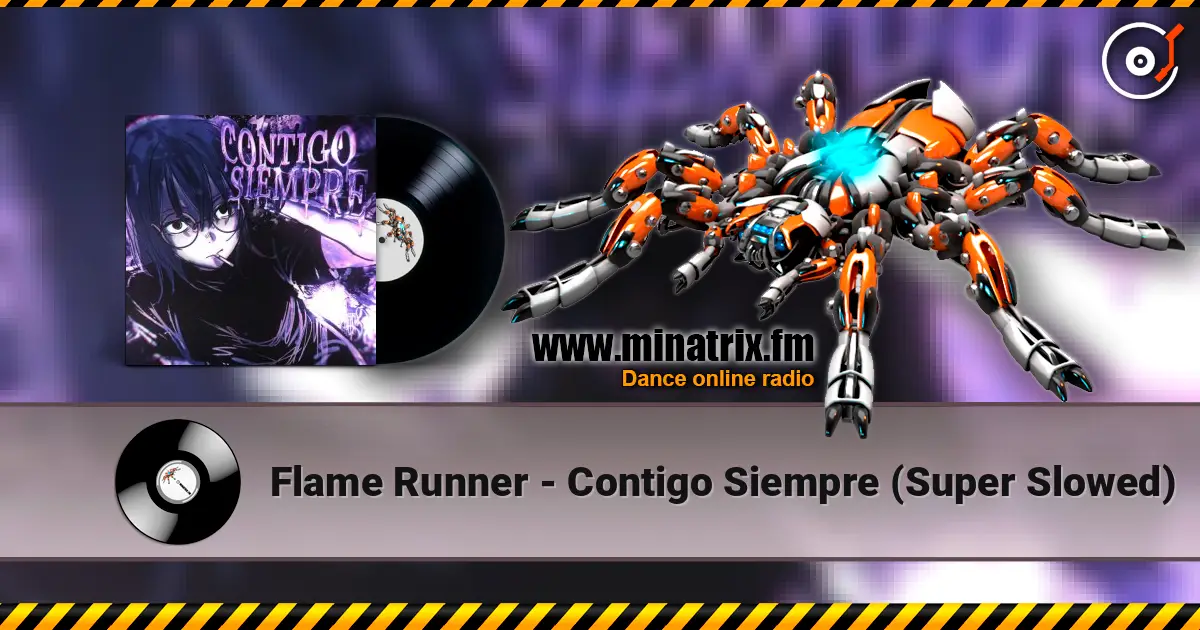 Flame Runner - Contigo Siempre (Super Slowed) жоғары сапада онлайн тыңдау | Minatrix.FM