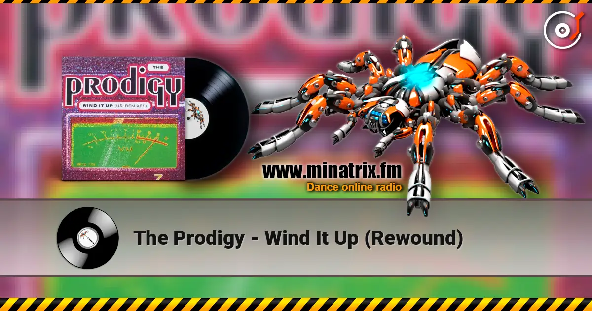 The Prodigy - Wind It Up (Rewound) жоғары сапада онлайн тыңдау | Minatrix.FM