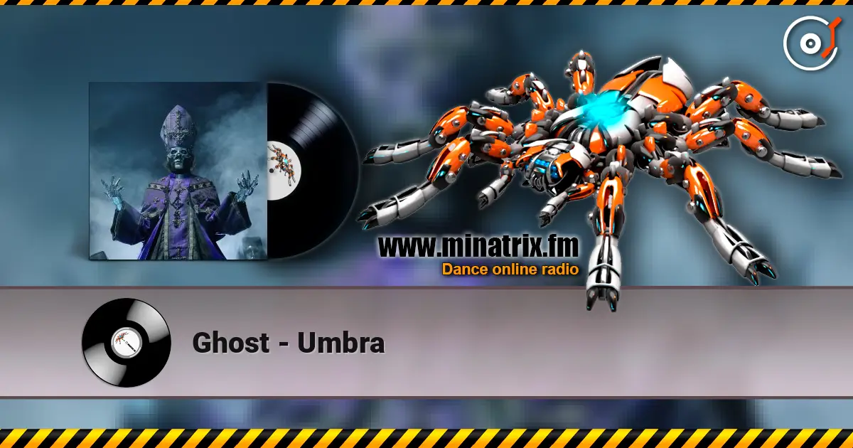 Ghost - Umbra жоғары сапада онлайн тыңдау | Minatrix.FM