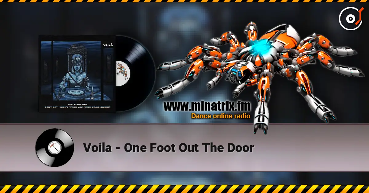 Voila - One Foot Out The Door жоғары сапада онлайн тыңдау | Minatrix.FM