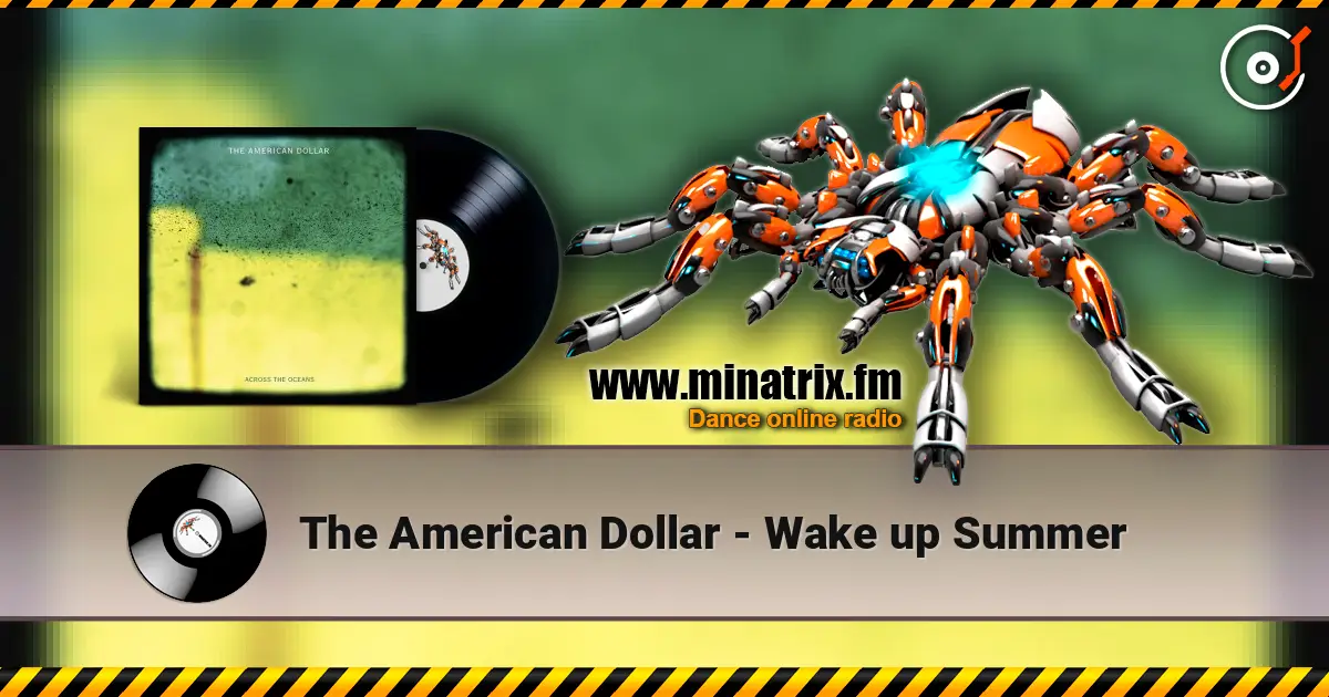 The American Dollar - Wake up Summer жоғары сапада онлайн тыңдау | Minatrix.FM