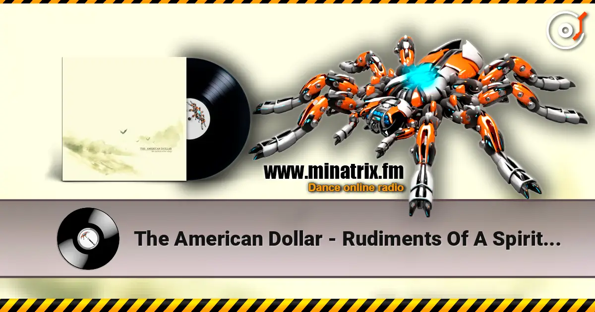 The American Dollar - Rudiments Of A Spiritual Life жоғары сапада онлайн тыңдау | Minatrix.FM