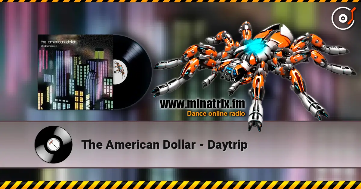 The American Dollar - Daytrip жоғары сапада онлайн тыңдау | Minatrix.FM