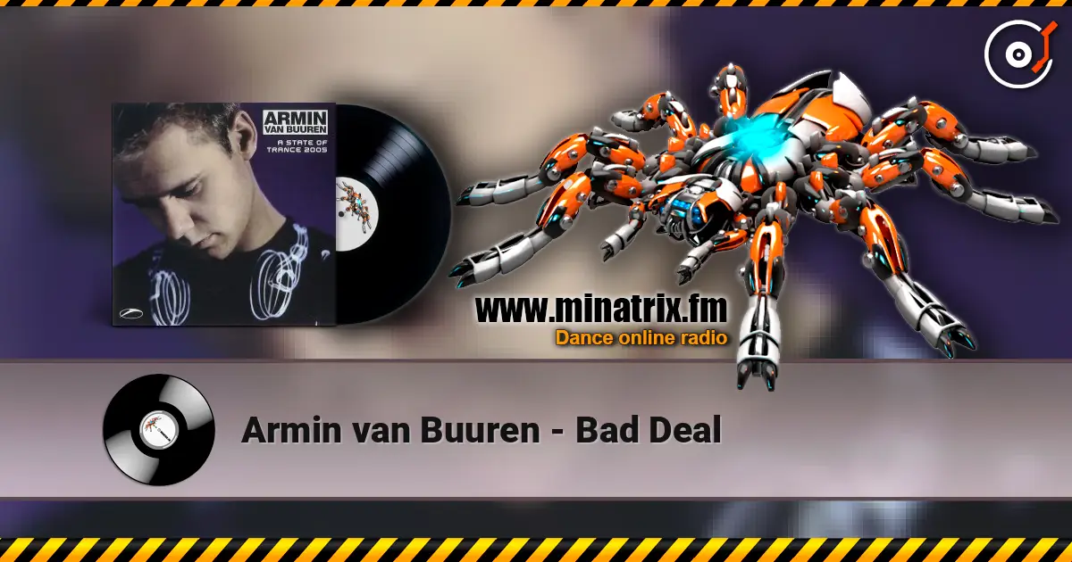 Armin van Buuren - Bad Deal жоғары сапада онлайн тыңдау | Minatrix.FM